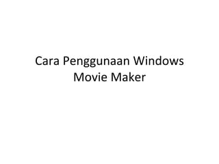 Cara Penggunaan Windows Movie Maker 