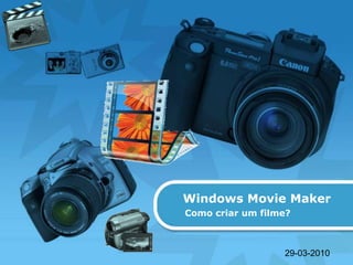 Windows Movie Maker Como criar um filme? 29-03-2010 