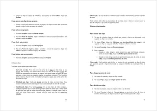 •   Clique no clipe no espaço de trabalho e, em seguida, no menu Editar, clique em          Observação Se você dividir ou combinar clipes cortados anteriormente, perderá os pontos
       Excluir.                                                                                de corte.

Para mover um clipe de um projeto                                                              Você também pode editar as propriedades de um clipe, como o título e o nome do autor na
                                                                                               área de coleções, o que é útil ao organizar clipes.
   •   Arraste o clipe para uma nova posição no projeto. Os clipes ao redor dele se movem
       quando o clipe é solto no espaço de trabalho.                                           Tópicos relacionados

Para salvar um projeto

   1. No menu Arquivo, clique em Salvar projeto.                                               Para cortar um clipe
   2. Na caixa Nome de arquivo, digite o caminho e o nome do arquivo desejados e, em              1. Na área de coleções, clique na coleção que contém o clipe a ser adicionado e, em
      seguida, clique em Salvar.                                                                     seguida, no clipe a ser cortado.

Para abrir um projeto                                                                             2. No menu Clipe, clique em Adicionar ao storyboard/linha do tempo e, em
                                                                                                     seguida, no clipe no espaço de trabalho. O clipe é exibido no monitor.
   1. No menu Arquivo, clique em Abrir projeto.
                                                                                                  3. No menu Executar, clique em Executar/pausar.
   2. Na caixa Nome de arquivo, digite o caminho e o nome do arquivo e clique em
      Abrir. O projeto é exibido no espaço de trabalho.                                           4. Faça o seguinte:
                                                                                                        • Quando o vídeo atingir o ponto a partir do qual você deseja começar a
Para iniciar um novo projeto                                                                                cortar, no menu Clipe, clique em Definir ponto inicial de corte.

                                                                                                         •   Quando o vídeo atinge o ponto no qual você deseja parar de cortar, no menu
   •   No menu Arquivo, aponte para Novo e clique em Projeto.
                                                                                                             Clipe, clique em Definir ponto final de corte.

Editando clipes                                                                                Observação Você também pode definir os pontos de corte arrastando as alças de corte
                                                                                               que aparecem quando o clipe é selecionado no espaço de trabalho na visualização linha do
                                                                                               tempo.
Você tem várias opções para editar clipes:

   •   Cortando um clipe. Você pode remover partes de um clipe que não deseja no seu
       projeto. Por exemplo, você pode cortar o início ou o final de um clipe. O corte não
       remove as informações do material de origem; você pode limpar os pontos de corte        Para limpar pontos de corte
       para que o clipe retorne ao tamanho original em qualquer momento. Você também
       pode arrastar as alças de corte, mostradas na imagem a seguir, para cortar partes não      1. No espaço de trabalho, clique no clipe cortado.
       desejadas do clipe.
                                                                                                  2. No menu Clipe, clique em Limpar pontos de corte.
   •   Dividindo um clipe. Você pode dividir um clipe de vídeo em dois clipes. Esse
       recurso é útil para inserir uma imagem fixa ou uma transição no meio de um clipe.
                                                                                               Para dividir um clipe
   •   Combinando clipes. Você pode combinar dois ou mais clipes de vídeo contíguos.
       Contíguo significa que os clipes foram gravados juntos de forma que o tempo final          1. Na área de coleções, clique no clipe de vídeo a ser dividido.
       de um clipe seja igual ao tempo inicial do clipe seguinte. Combinar clipes é útil se
       você tem vários clipes curtos e deseja exibi-los como um clipe no espaço de                2. No menu Executar, clique em Executar/pausar ou posicione a barra de busca no
       trabalho.                                                                                     monitor de forma que ela fique no ponto no qual você deseja dividir o clipe.


                                                                                         31                                                                                         32
 