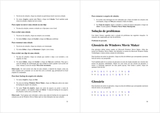 1. Na árvore de coleções, clique na coleção na qual deseja inserir sua nova coleção.        Para restaurar o arquivo de coleções
   2. No menu Arquivo, aponte para Novo e clique em Coleção. Você também pode                      1. Se receber uma mensagem de erro indicando que o banco de dados de coleções está
      clicar na coleção e digitar um novo nome.                                                       corrompido, clique em Sim para restaurar o banco de dados.

Para copiar ou mover uma coleção ou um clipe                                                       2. Em Nome de arquivo, digite o caminho e o nome do arquivo desejados e clique em
                                                                                                      Abrir. O nome padrão é Windows Movie Maker Backup.bak.
   •   Na área de coleções, arraste a coleção ou o clipe para o novo local.

Para excluir uma coleção                                                                       Solução de problemas
   1. Na árvore de coleções, clique na coleção a ser excluída.                                 Este tópico fornece sugestões para a solução de problemas nas seguintes situações: As
                                                                                               situações são organizadas por tipo de problema.
   2. No menu Editar, clique em Excluir e clique em Sim para confirmar.
                                                                                               Problemas de gravação
Para renomear uma coleção

   1. Na árvore de coleções, clique na coleção a ser renomeada.                                Glossário do Windows Movie Maker
   2. No menu Editar, clique em Renomear e digite o novo nome.                                 Este glossário define termos usados no Microsoft Windows Movie Maker. Além dos
                                                                                               termos do Windows Movie Maker, são definidos os termos do Microsoft Windows Media
Para excluir um clipe de uma coleção                                                           Technologies e outros termos comuns de informática.

   1. Na área de coleções, clique na coleção que contém o clipe a ser excluído e, em           Para localizar um termo no glossário, clique na letra do alfabeto que corresponda à primeira
      seguida, no clipe.                                                                       letra do termo a ser pesquisado.

   2. No menu Editar, clique em Excluir e clique em Sim para confirmar. Para que a             Você também pode ler os termos do glossário no texto da Ajuda clicando nos vínculos dos
      caixa de diálogo de confirmação não seja exibida no futuro quando você excluir um        termos de glossário sublinhados. Depois de você clicar em um vínculo do glossário, o
      clipe, marque a caixa de seleção Não avisar novamente.                                   termo e a definição aparecem em uma janela pop-up. Para fechar a janela, clique em
                                                                                               qualquer local da tela.
Observação Se você excluir um clipe de uma coleção, o material de origem, como um
vídeo original com a extensão .avi ou uma foto com a extensão .jpg, permanecerá no local
                                                                                               A   B    C    D    E    F    G    H    I    J    K    L    M
original no computador.
                                                                                               N   O    P    Q    R    S    T    U    V    W X       Y    Z
Para fazer backup do arquivo de coleções

   1. No menu Arquivo, clique em Sair.

   2. Na caixa de diálogo Windows Movie Maker, clique em Sim para salvar um cópia
                                                                                               Glossário
      de backup do arquivo de coleções.
                                                                                               Para localizar um termo no glossário, clique na letra do alfabeto que corresponda à primeira
   3. Na caixa Nome de arquivo, digite um nome de arquivo ou aceite o nome de                  letra do termo a ser pesquisado.
      arquivo padrão e, em seguida, clique em Salvar. A cópia de backup do seu arquivo
      de coleções é salva com a extensão .bak.                                                 A   B    C    D    E    F    G    H    I    J    K    L    M

Observação Você apenas será solicitado a salvar uma cópia de backup do seu arquivo de          N   O    P    Q    R    S    T    U    V    W X       Y    Z
coleções ao sair do Windows Movie Maker após ter feito alterações nas suas coleções.


                                                                                          43                                                                                            44
 