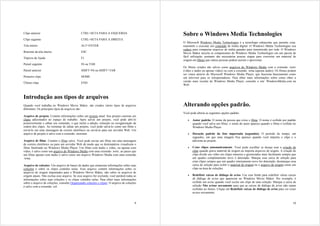 Clipe anterior                                CTRL+SETA PARA A ESQUERDA
                                                                                              Sobre o Windows Media Technologies
Clipe seguinte                                CTRL+SETA PARA A DIREITA
                                                                                              O Microsoft Windows Media Technologies é a tecnologia subjacente que permite criar,
Tela inteira                                  ALT+ENTER                                       transmitir e executar um conteúdo de mídia digital. O Windows Media Technologies usa
                                                                                              codecs para compactar arquivos de mídia grandes para transmissão por rede. O Windows
Retornar da tela inteira                      ESC                                             Movie Maker mescla os componentes do Windows Media Technologies em um pacote de
Tópicos da Ajuda                              F1                                              fácil utilização, portanto são necessárias poucas etapas para converter um material de
                                                                                              origem em filmes que outras pessoas podem assistir e aproveitar.
Painel seguinte                               F6 ou TAB
                                                                                              Os filmes criados são salvos como arquivos do Windows Media com a extensão .wmv
Painel anterior                               SHIFT+F6 ou SHIFT+TAB                           (vídeo e áudio ou apenas vídeo) ou com a extensão .wma (apenas áudio). Os filmes podem
                                                                                              ser vistos através do Microsoft Windows Media Player, que funciona basicamente como
Primeiro clipe                                HOME                                            um televisor para os telespectadores. Para obter mais informações sobre como obter a
Último clipe                                  END                                             versão mais recente do Windows Media Player, consulte o site WindowsMedia.com na
                                                                                              Web.



Introdução aos tipos de arquivos
Quando você trabalha no Windows Movie Maker, são criados vários tipos de arquivos             Alterando opções padrão.
diferentes. Os principais tipos de arquivos são:
                                                                                              Você pode alterar as seguintes opções padrão:
Arquivo de projeto. Contém informações sobre um projeto atual. Seu projeto consiste em
clipes adicionados ao espaço de trabalho. Após salvar um projeto, você pode abri-lo              •   Autor padrão. O nome da pessoa que criou o filme. O nome é exibido por padrão
posteriormente e editar seu conteúdo, o que inclui a adição, remoção ou reorganização da             quando você salva um filme; o nome do autor aparece quando o filme é exibido no
ordem dos clipes. Ao terminar de editar um projeto, você pode salvá-lo como um filme e               Windows Media Player.
enviá-lo em uma mensagem de correio eletrônico ou enviá-lo para um servidor Web. Um
arquivo de projeto é salvo com a extensão .mswmm.                                                •   Duração padrão da foto importada (segundos). O período de tempo, em
                                                                                                     segundos, em que uma imagem fixa aparece quando você importa o clipe e o
Arquivo de filme. Contém o filme salvo. Você pode enviar um filme em uma mensagem                    adiciona ao projeto.
de correio eletrônico ou para um servidor Web de modo que os destinatários visualizem o
filme finalizado no Windows Media Player. Um filme com áudio e vídeo, ou apenas com              •   Criar clipes automaticamente. Você pode escolher se deseja usar a criação de
vídeo, é salvo como um arquivo do Windows Media com uma extensão .wmv, ao passo que                  clipe quando grava material de origem ou importa arquivos de origem. A criação de
um filme apenas com áudio é salvo como um arquivo Windows Media com uma extensão                     clipe divide seu vídeo em clipes menores e gerenciados mais facilmente sempre que
.wma.                                                                                                um quadro completamente novo é detectado. Marque essa caixa de seleção para
                                                                                                     criar clipes sempre que um quadro inteiramente novo for detectado; desmarque essa
Arquivo de coleções. Um arquivo de banco de dados que armazena informações sobre suas                caixa de seleção para exibir o material de origem ou o arquivo de origem como um
coleções e sobre os clipes contidos nelas. Esse arquivo contém informações sobre os                  clipe na área de coleções.
arquivos de origem importados para o Windows Movie Maker, não sobre os arquivos de
origem atuais. Não exclua esse arquivo. Se esse arquivo for excluído, você perderá todas as      •   Redefinir caixas de diálogo de aviso. Use esse botão para redefinir várias caixas
informações sobre suas coleções e os clipes contidos nelas. Para obter mais informações              de diálogo de aviso que aparecem no Windows Movie Maker. Por exemplo, é
sobre o arquivo de coleções, consulte Organizando coleções e clipes. O arquivo de coleções           exibido um aviso quando você exclui um clipe de uma coleção. Marque a caixa de
é salvo com a extensão .col.                                                                         seleção Não avisar novamente para que as caixas de diálogo de aviso não sejam
                                                                                                     exibidas no futuro. Clique em Redefinir caixas de diálogo de aviso para ver esses
                                                                                                     avisos novamente.


                                                                                         9                                                                                         10
 