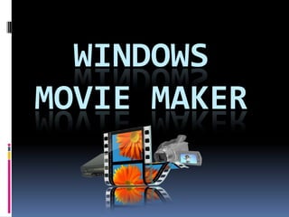   Windows movie maker 