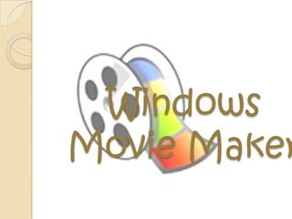 Windows
Movie Maker
 