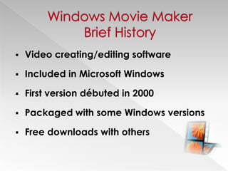 Windows Movie Maker Brief HistoryVideo creating/editing software