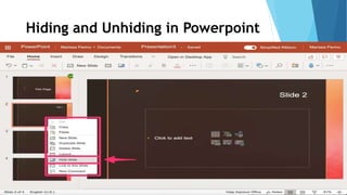 Hiding and Unhiding in Powerpoint
 