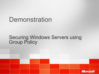 Demonstration Securing Windows Servers using Group Policy 