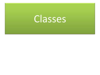 Classes

 