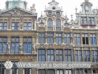 Windows on a better economy
 
