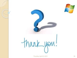 Thursday, April 23, 2015 46
 