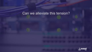 Can we alleviate this tension?
 