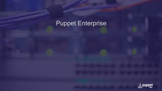Puppet Enterprise
 