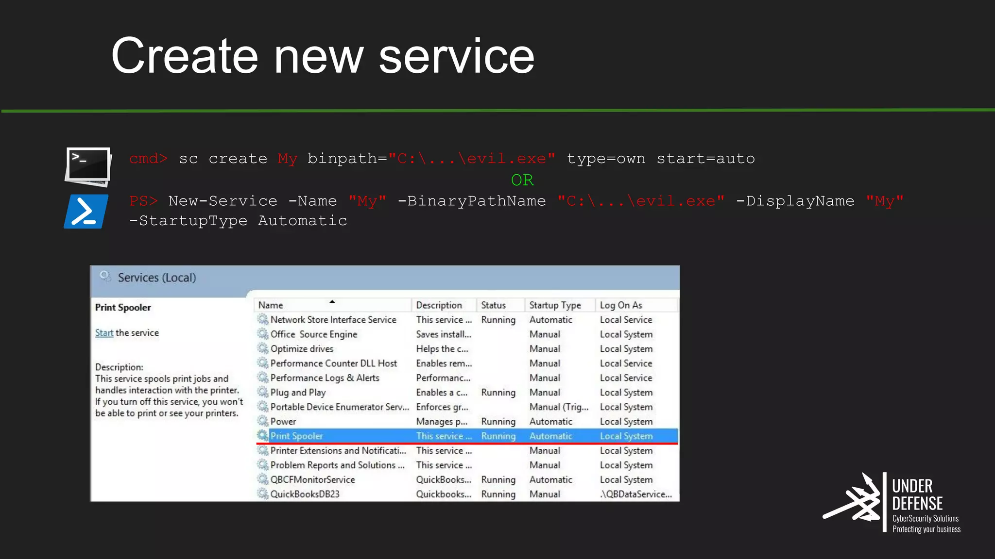 Create new service
cmd> sc create My binpath="C:...evil.exe" type=own start=auto
OR
PS> New-Service -Name "My" -BinaryPathName "C:...evil.exe" -DisplayName "My"
-StartupType Automatic
 