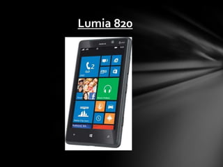 Lumia 820
 