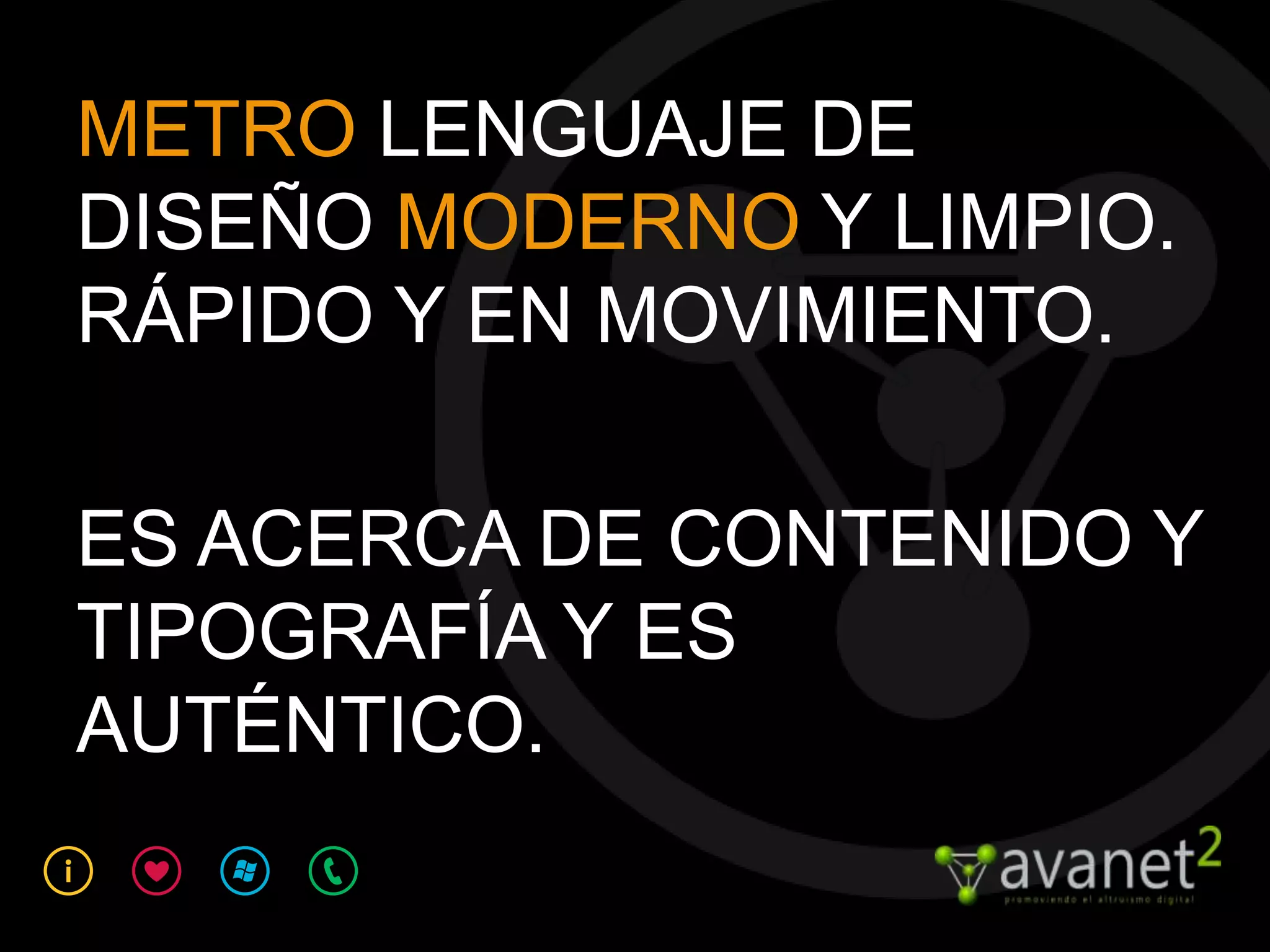 METRO LENGUAJE DE
  ETRO
DISEÑO MODERNO Y LIMPIO.
RÁPIDO Y EN MOVIMIENTO.

ES ACERCA DE CONTENIDO Y
TIPOGRAFÍA Y ES
AUTÉNTICO.
 