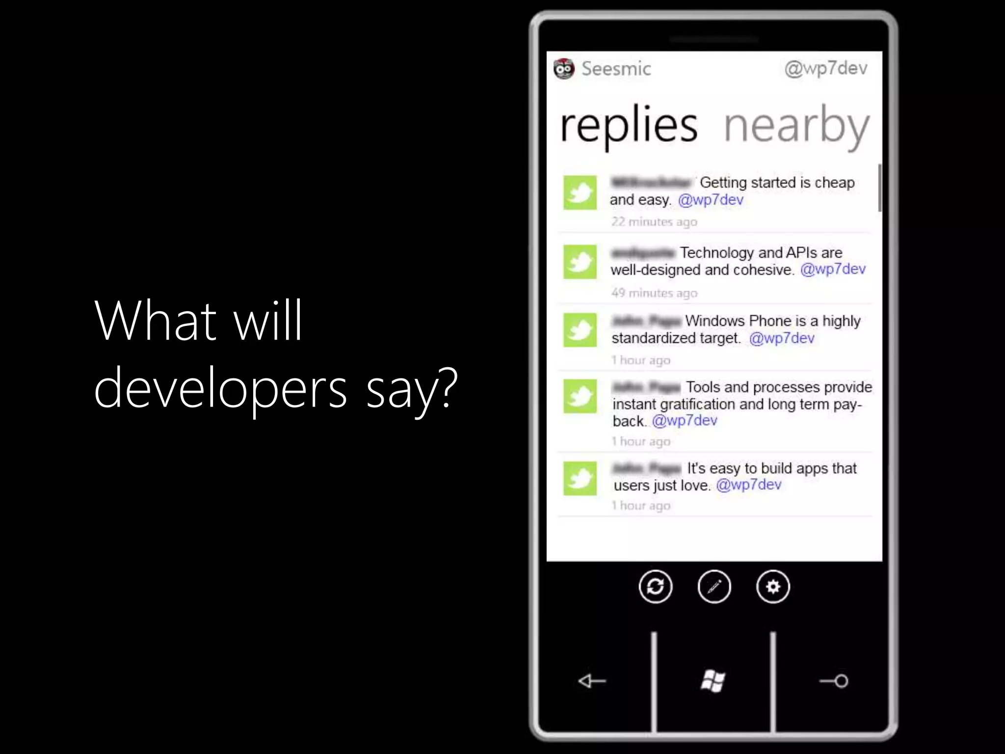 What will
developers say?
 