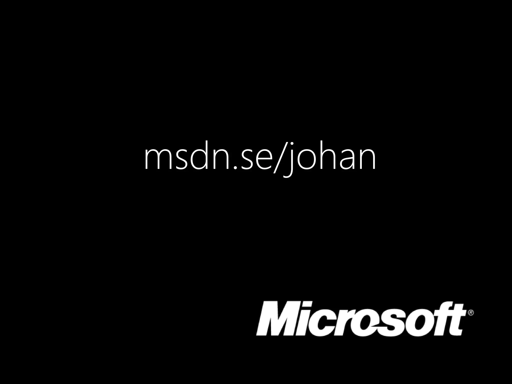 msdn.se/johan
 