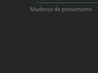 Mudança de pensamento
 