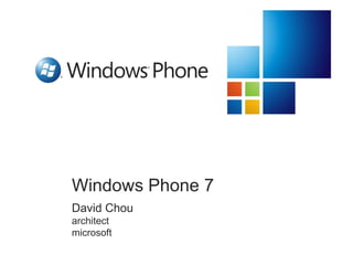 Windows Phone 7 David Chou architect microsoft 