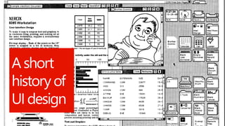A short
history of
UI design
2   Windows Phone Microsoft confidential.
 