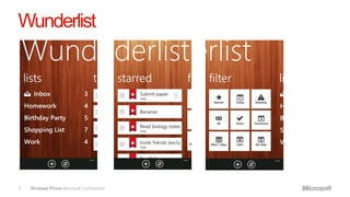 Wunderlist




7   Windows Phone Microsoft confidential.
 