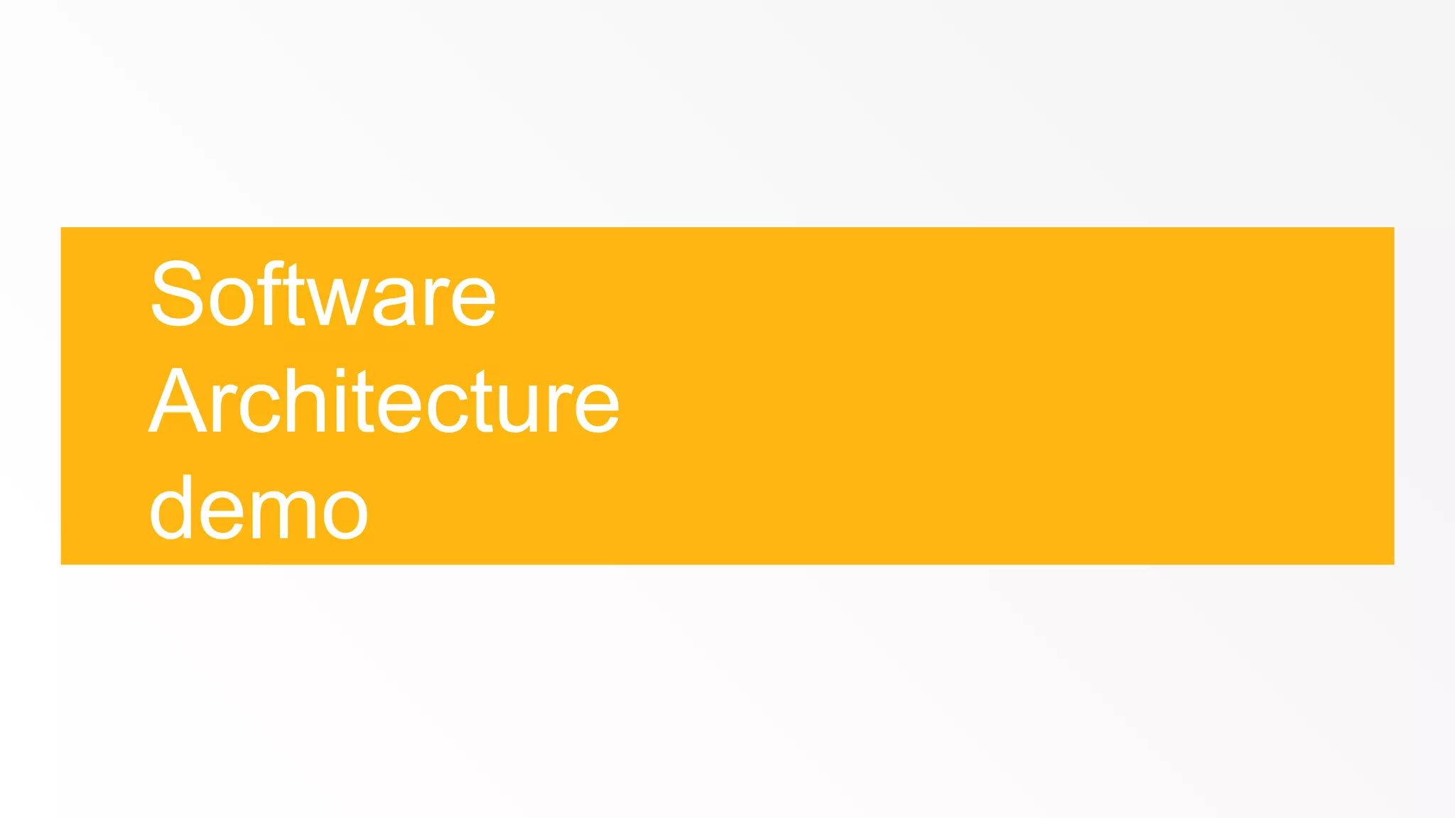 Software
Architecture
demo

 