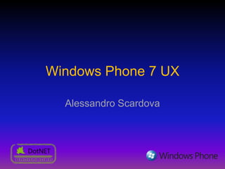 Windows Phone 7 UX Alessandro Scardova 
