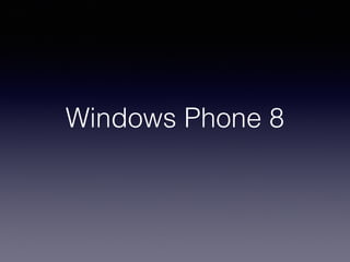 Windows Phone 8 
 