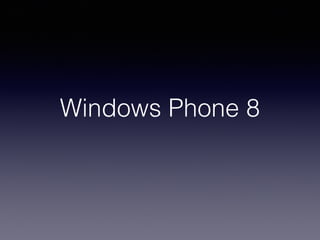 Windows Phone 8 
