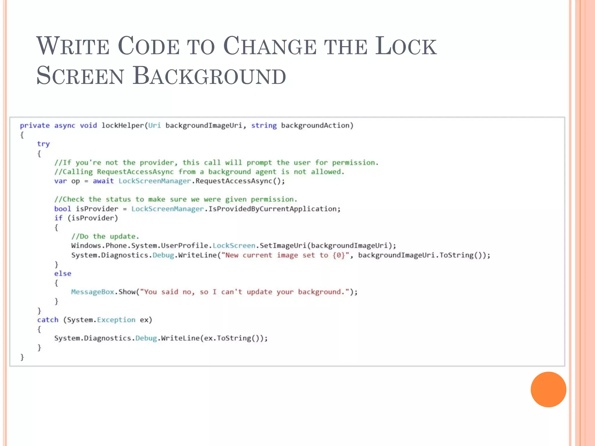 WRITE CODE TO CHANGE THE LOCK
SCREEN BACKGROUND
 