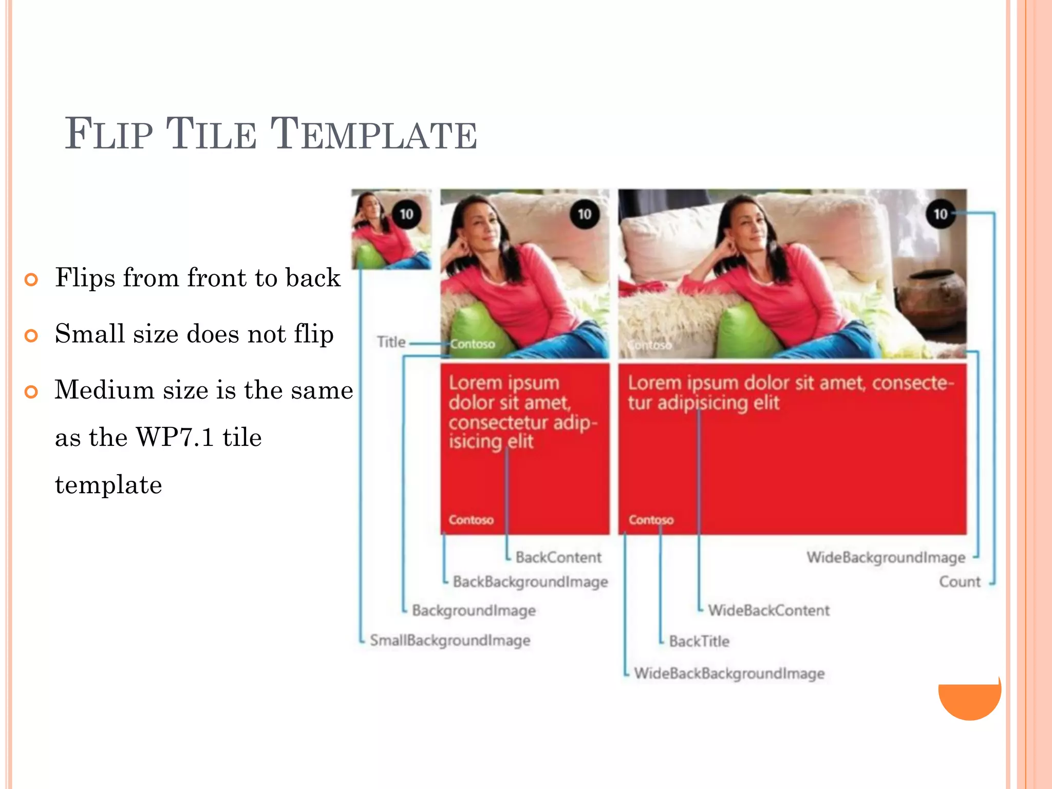 FLIP TILE TEMPLATE
 Flips from front to back
 Small size does not flip
 Medium size is the same
as the WP7.1 tile
template
 