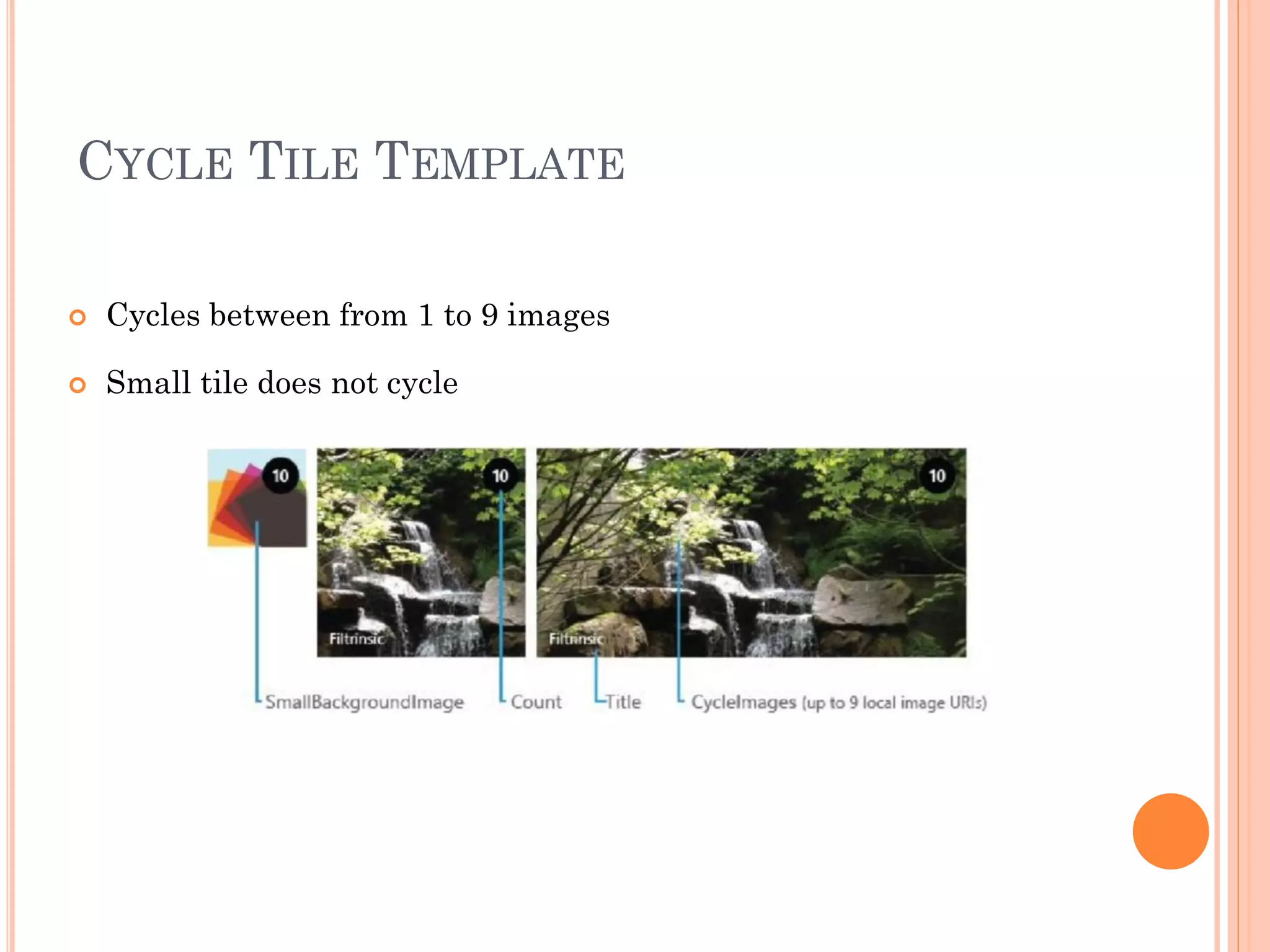 CYCLE TILE TEMPLATE
 Cycles between from 1 to 9 images
 Small tile does not cycle
 