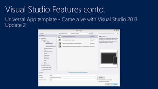 Universal App template - Came alive with Visual Studio 2013
Update 2
 
