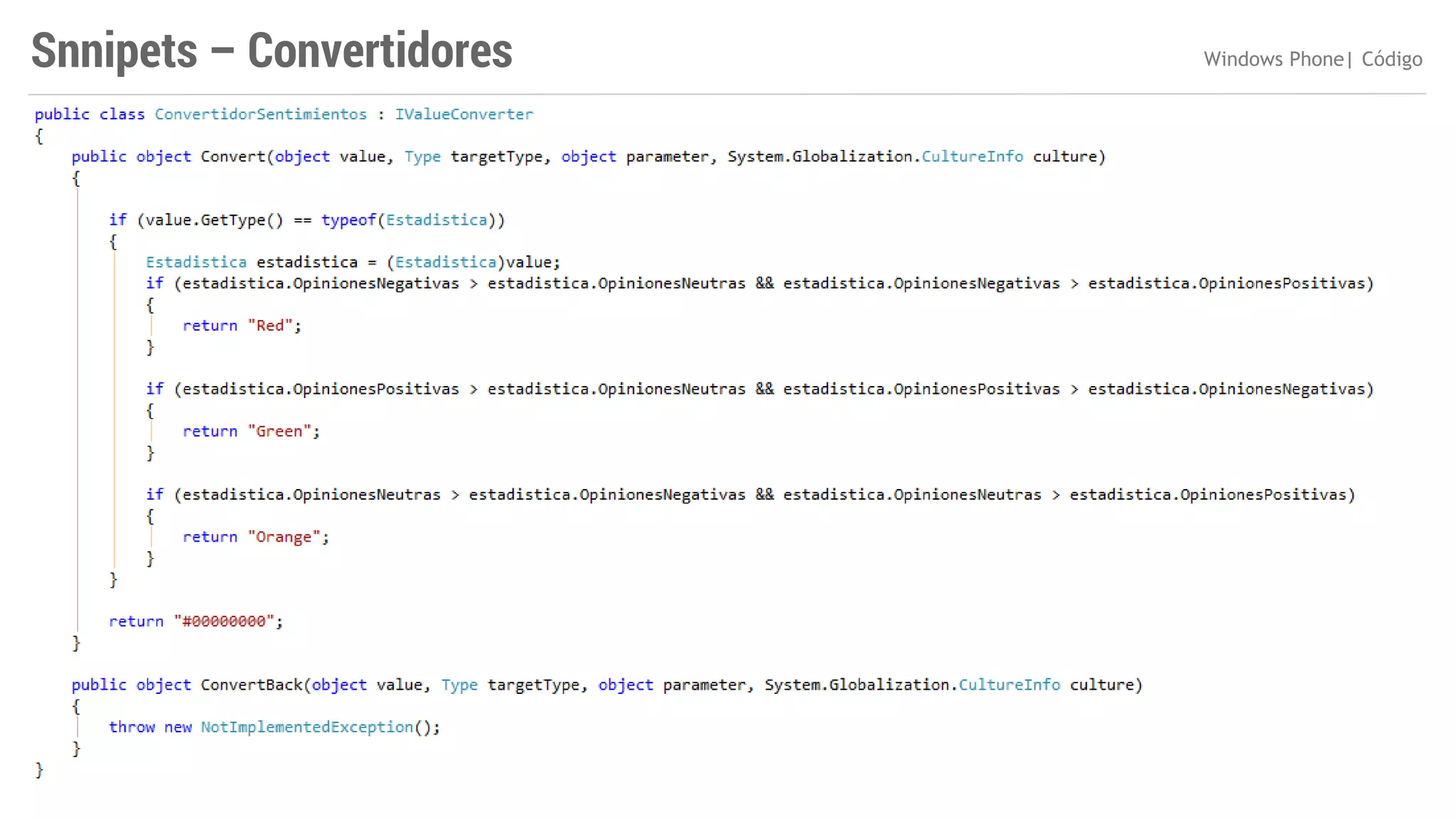 Snnipets – Convertidores

Windows Phone| Código

 