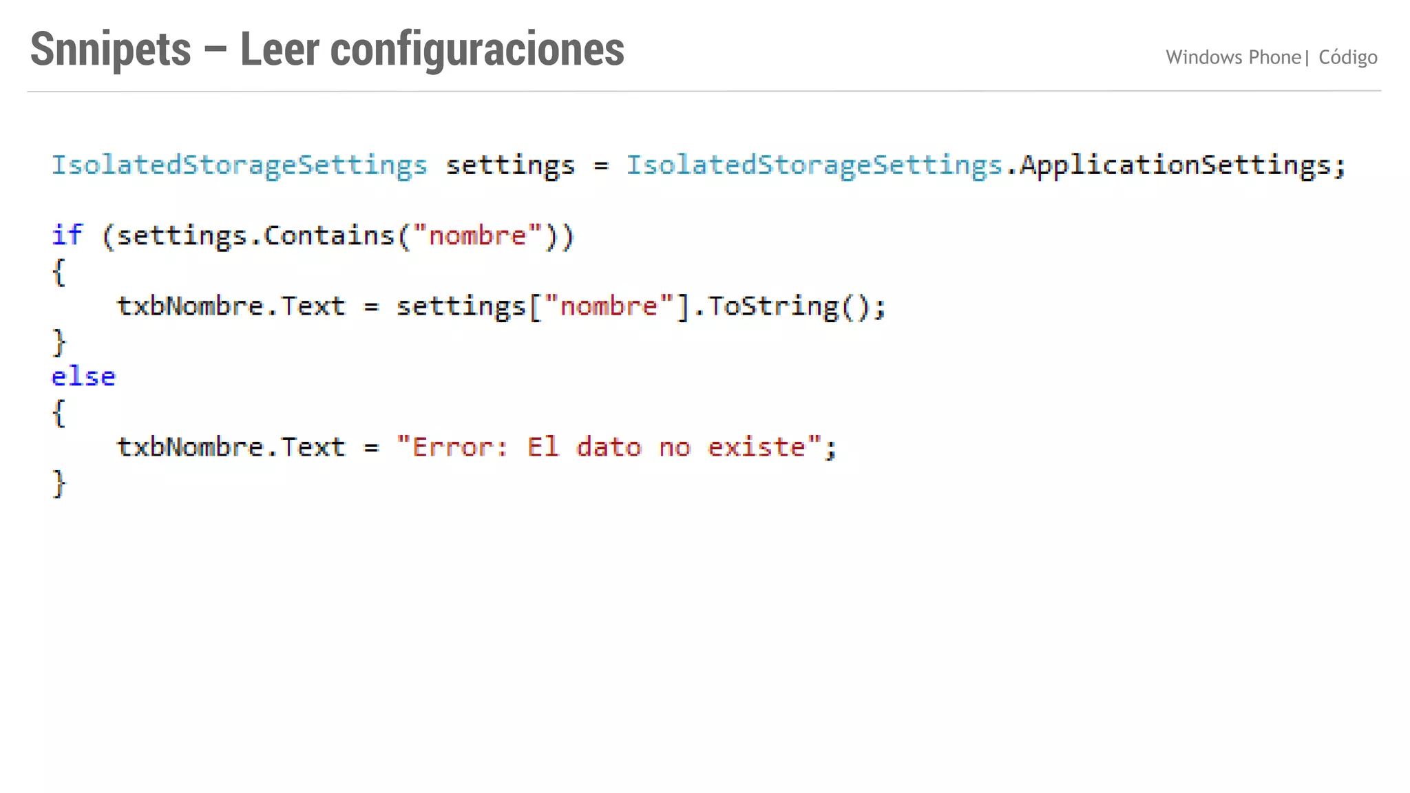 Snnipets – Leer configuraciones

Windows Phone| Código

 