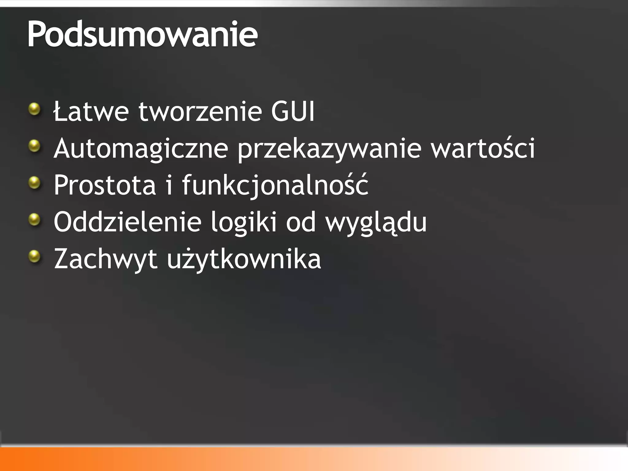 Nowe kontrolkiDatagrid, Ribbon, Visual State ManagerWPF Toolkit:http://wpf.codeplex.com/Office UI Licensing Developer Center:http://msdn.microsoft.com/hr-hr/office/aa973809(en-us).aspx