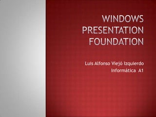 Luis Alfonso Viejó Izquierdo
Informática A1
 