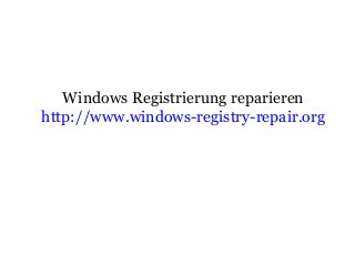 Windows Registrierung reparieren
http://www.windows-registry-repair.org
 