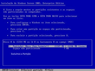 Excluímos a Partição
 