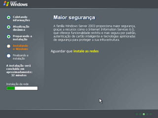 Aguardar que instale as redes
 