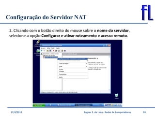 NAT - Windows Server 2003 (Instalação com placas de rede pré-configuradas) Slide 18