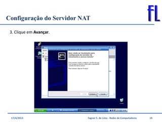 NAT - Windows Server 2003 (Instalação com placas de rede pré-configuradas) Slide 19