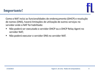 NAT - Windows Server 2003 (Instalação com placas de rede pré-configuradas) Slide 4