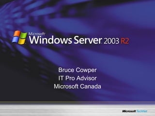 Bruce Cowper IT Pro Advisor Microsoft Canada 