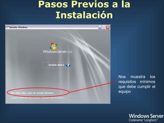 Nos muestra los requisitos mínimos que debe cumplir el equipo Pasos Previos a la Instalación 