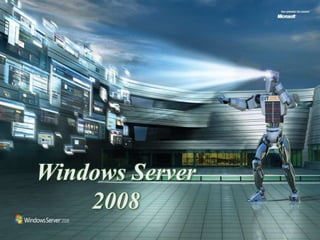 Windows Server
2008

 
