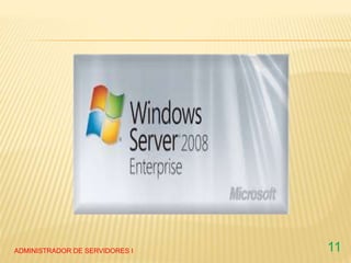 ADMINISTRADOR DE SERVIDORES I 11
 