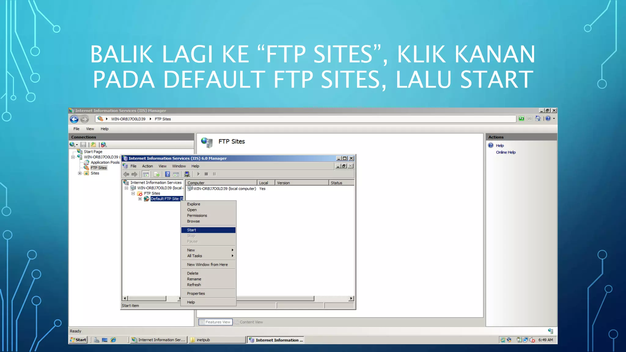 BALIK LAGI KE “FTP SITES”, KLIK KANAN
PADA DEFAULT FTP SITES, LALU START
 