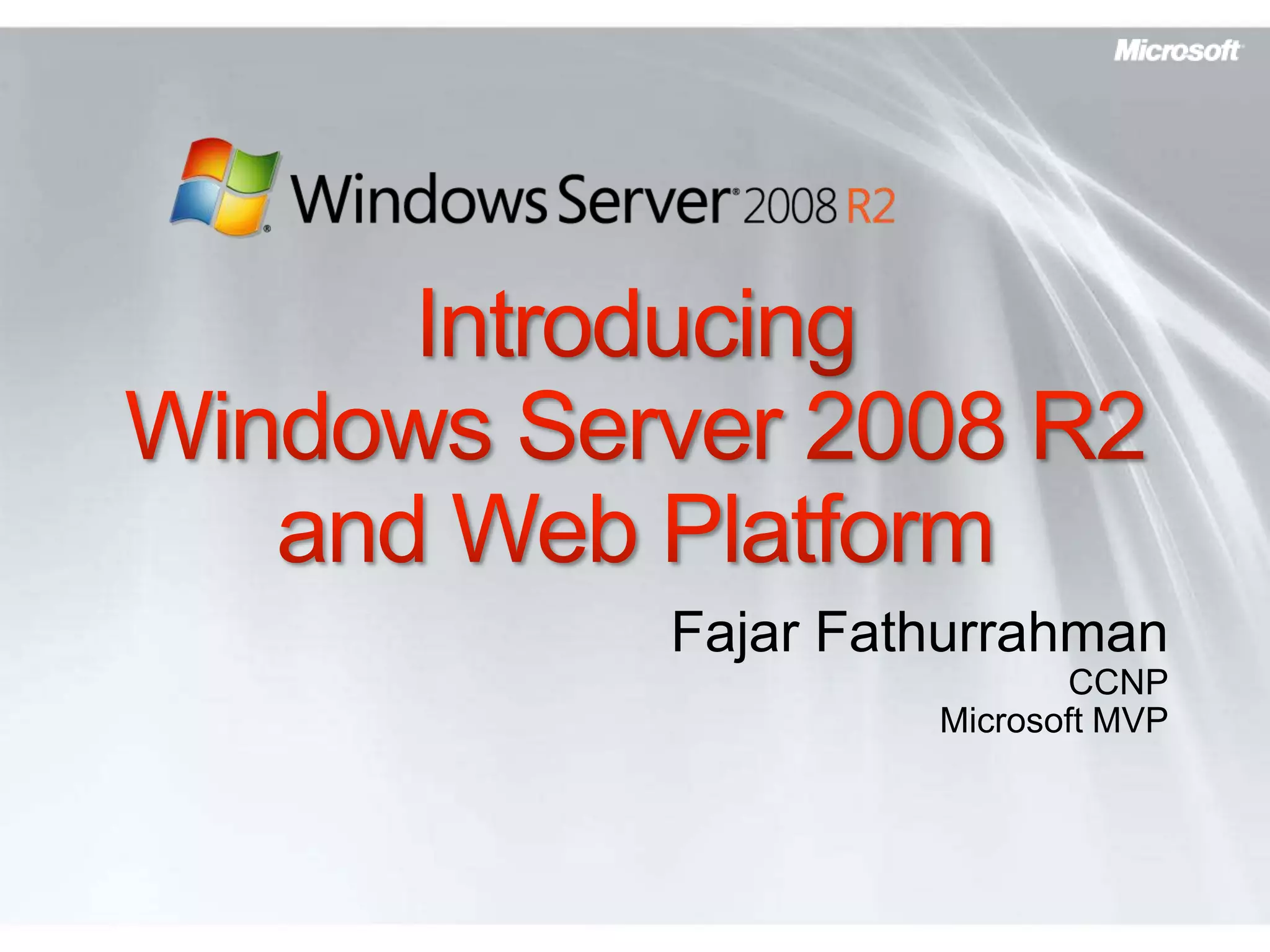 Fajar Fathurrahman
                CCNP
         Microsoft MVP
 