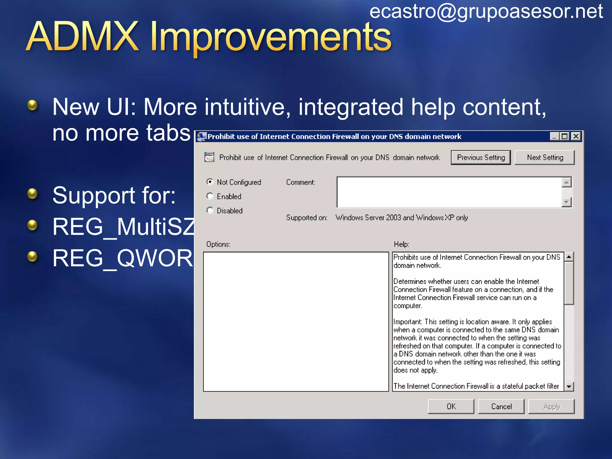 ecastro@grupoasesor.net



New UI: More intuitive, integrated help content,
no more tabs

Support for:
REG_MultiSZ
REG_QWORD
 
