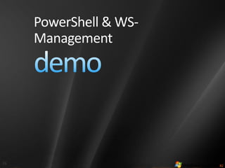 PowerShell & WS-
     Management




16
 
